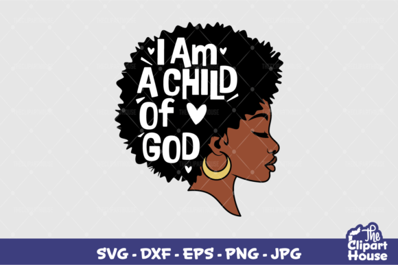I Am a Child of God Afro Woman Graphics