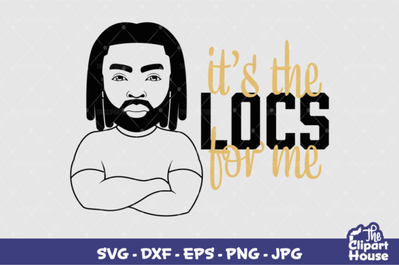 Its the Locs for Me Man Graphics