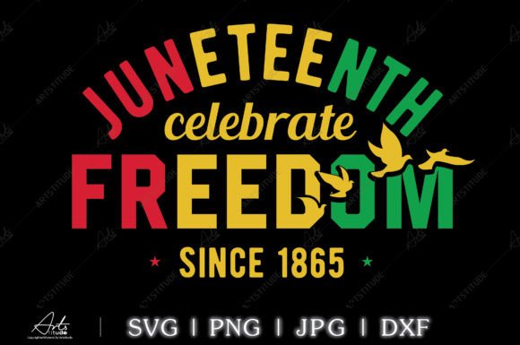 Juneteenth Celebrate Freedom Since 1865 Graphics for T-Shirt Designs