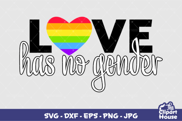 Love Has No Gender Graphics for Crafts